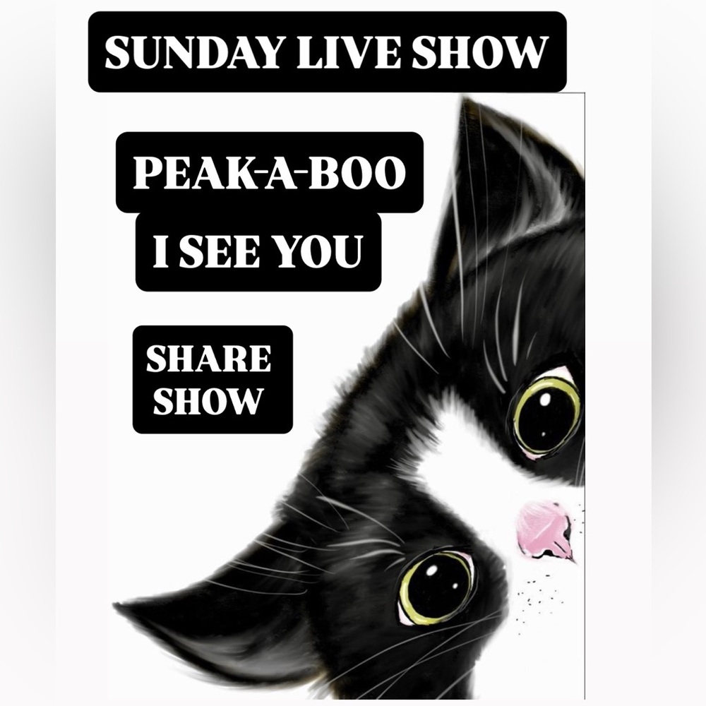 🐈‍⬛ Peak-A-Boo!🤭Sunday🐈‍⬛Live🎆Share Show 🐈‍⬛